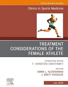 Treatment Considerations of the Female Athlete, An Issue of Clinics in Sports Medicine