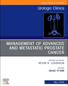 Management of Advanced and Metastatic Prostate Cancer, An Issue of Urologic Clinics of North America