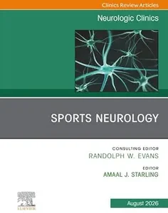 Sports Neurology, An Issue of Neurologic Clinics