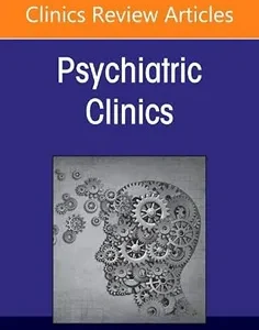 Mental Status Examination in the 21st Century Psychiatry, An Issue of Psychiatric Clinics of North America