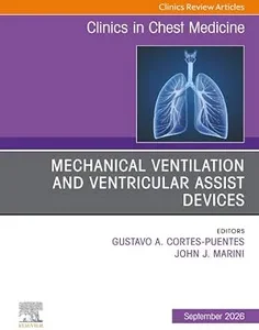 Mechanical Ventilation and Ventricular Assist Devices, An Issue of Clinics in Chest Medicine