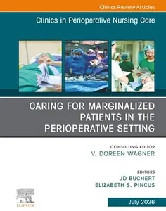 Caring for Marginalized Patients in the Perioperative Setting, An issue of Clinics in Perioperative Nursing Care