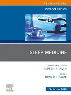 Sleep Medicine, An Issue of Medical Clinics of North America