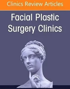Different Methods in Surgical Facial Rejuvenation, An Issue of Facial Plastic Surgery Clinics of North America