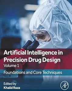 Artificial Intelligence in Precision Drug Design, Volume 1: Foundations and Core Techniques