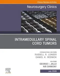 Intramedullary Spinal Cord Tumors, An Issue of Neurosurgery Clinics of North America