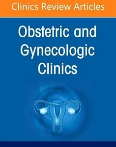 Cardiovascular Diseases Affecting Pregnancy and Beyond, An Issue of Obstetrics and Gynecology Clinics of North America