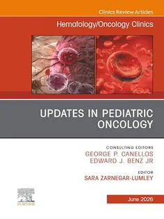 Updates in Pediatric Oncology, An Issue of Hematology/Oncology Clinics of North America
