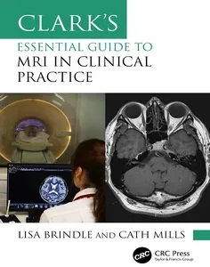 Clark's Essential Guide to MRI in Clinical Practice
