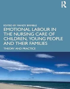 Emotional Labour in the Nursing Care of Children, Young People and their Families