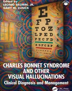 Charles Bonnet Syndrome and Other Visual Hallucinations: Clinical Diagnosis and Management