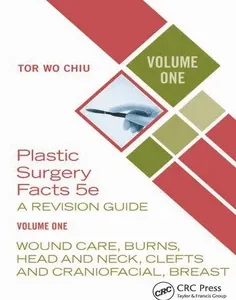 Plastic Surgery Facts: A Revision Guide Volume One