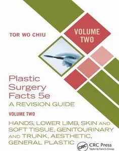 Plastic Surgery Facts: A Revision Guide Volume Two