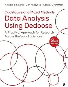 Qualitative and Mixed Methods Data Analysis Using Dedoose®: A Practical Approach for Research Across the Social Sciences