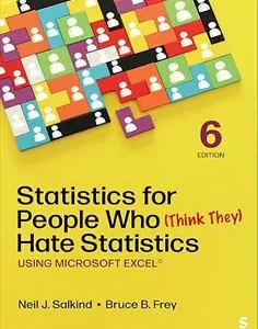 Statistics for People Who (Think They) Hate Statistics: Using Microsoft Excel