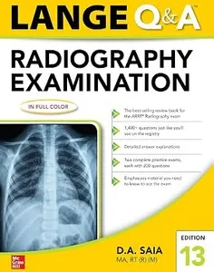 Lange Q & A Radiography Examination, Thirteenth Edition