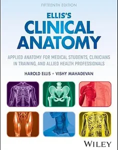 Ellis's Clinical Anatomy: Applied Anatomy for Medical Students, Clinicians in Training, and Allied Health Professionals
