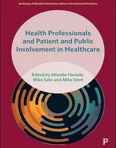 Health Professionals and Patient and Public Involvement in Healthcare (Sociology of Health Professions)