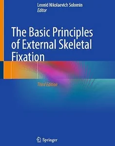 The Basic Principles of External Skeletal Fixation