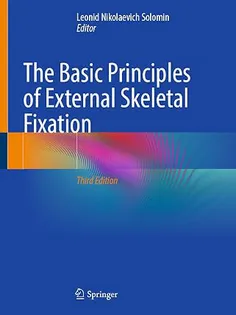 The Basic Principles of External Skeletal Fixation