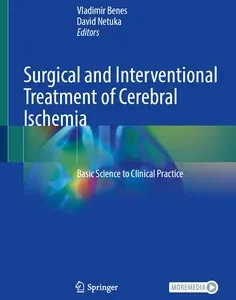 Surgical and Interventional Treatment of Cerebral Ischemia: Basic Science to Clinical Practice