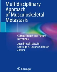 Multidisciplinary Approach of Musculoskeletal Metastasis: Current Trends and Future Directions