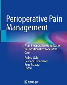 Perioperative Pain Management: From Preoperative Optimization to Transitional Postoperative Care