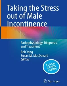 Taking the Stress out of Male Incontinence: Pathophysiology, Diagnosis, and Treatment