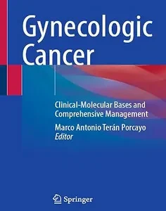 Gynecologic Cancer: Clinical-Molecular Bases and Comprehensive Management