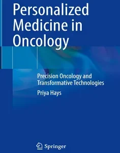 Personalized Medicine in Oncology: Precision Oncology and Transformative Technologies