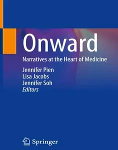 Onward: Narratives at the Heart of Medicine
