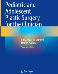 Pediatric and Adolescent Plastic Surgery for the Clinician