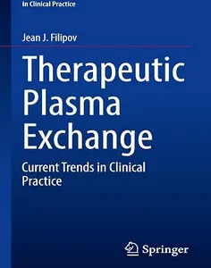 Therapeutic Plasma Exchange: Current Trends in Clinical Practice