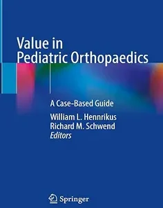 Value in Pediatric Orthopaedics: A Case-Based Guide