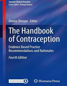 The Handbook of Contraception: Evidence Based Practice Recommendations and Rationales (Current Clinical Practice)