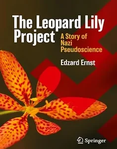 The Leopard Lily Project: A Story of Nazi Pseudoscience