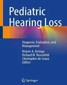 Pediatric Hearing Loss: Diagnosis, Evaluation, and Management