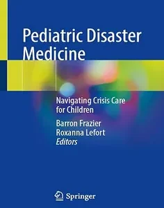 Pediatric Disaster Medicine: Navigating Crisis Care for Children