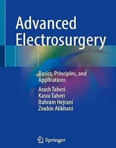 Advanced Electrosurgery: Basics, Principles, and Applications
