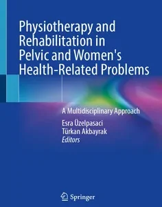 Physiotherapy and Rehabilitation in Pelvic and Women’s Health-Related Problems