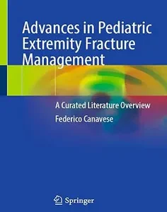 Advances in Pediatric Extremity Fracture Management: A Curated Literature Overview