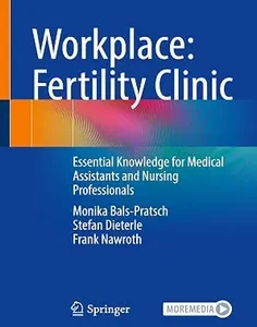 Workplace: Fertility Clinic: Essential Knowledge for Medical Assistants and Nursing Professionals