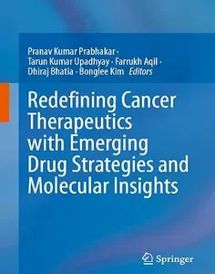 Redefining Cancer Therapeutics with Emerging Drug Strategies and Molecular Insights