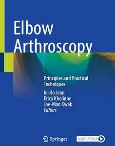Elbow Arthroscopy: Principles and Practical Techniques