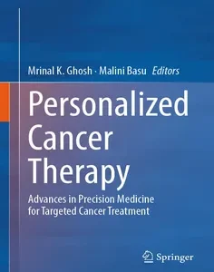 Personalized Cancer Therapy: Advances in Precision Medicine for Targeted Cancer Treatment