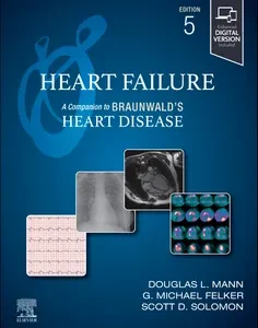 Heart Failure, 5th Edition A Companion to Braunwald’s Heart Disease