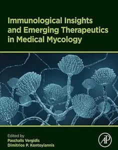 Immunological Insights and Emerging Therapeutics in Medical Mycology