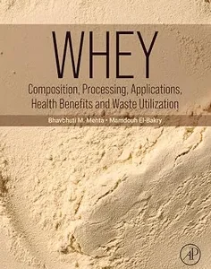 Whey: Composition, Processing, Applications, Health Benefits and Waste Utilization