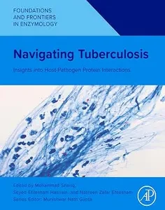 Navigating Tuberculosis: Insights into Host-Pathogen Protein Interactions (Foundations and Frontiers in Enzymology)