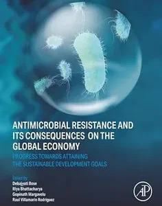 Antimicrobial Resistance and its Consequences on the Global Economy: Progress towards Attaining the Sustainable Development Goals